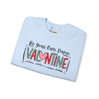 "Be Your Own Damn Valentine" Sweatshirt — Cozy Valentine's Day Crewneck