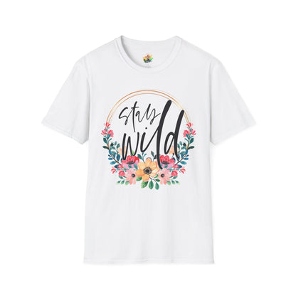 Stay Wild Graphic T-Shirt | Empowering Floral Statement Tee by Subbin4Sanity