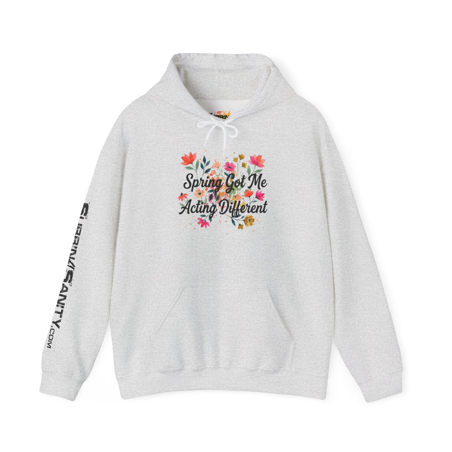 "Spring Got Me Acting Different" - Hoodie