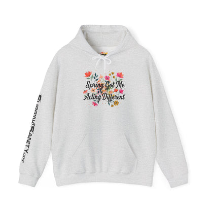 "Spring Got Me Acting Different" - Hoodie