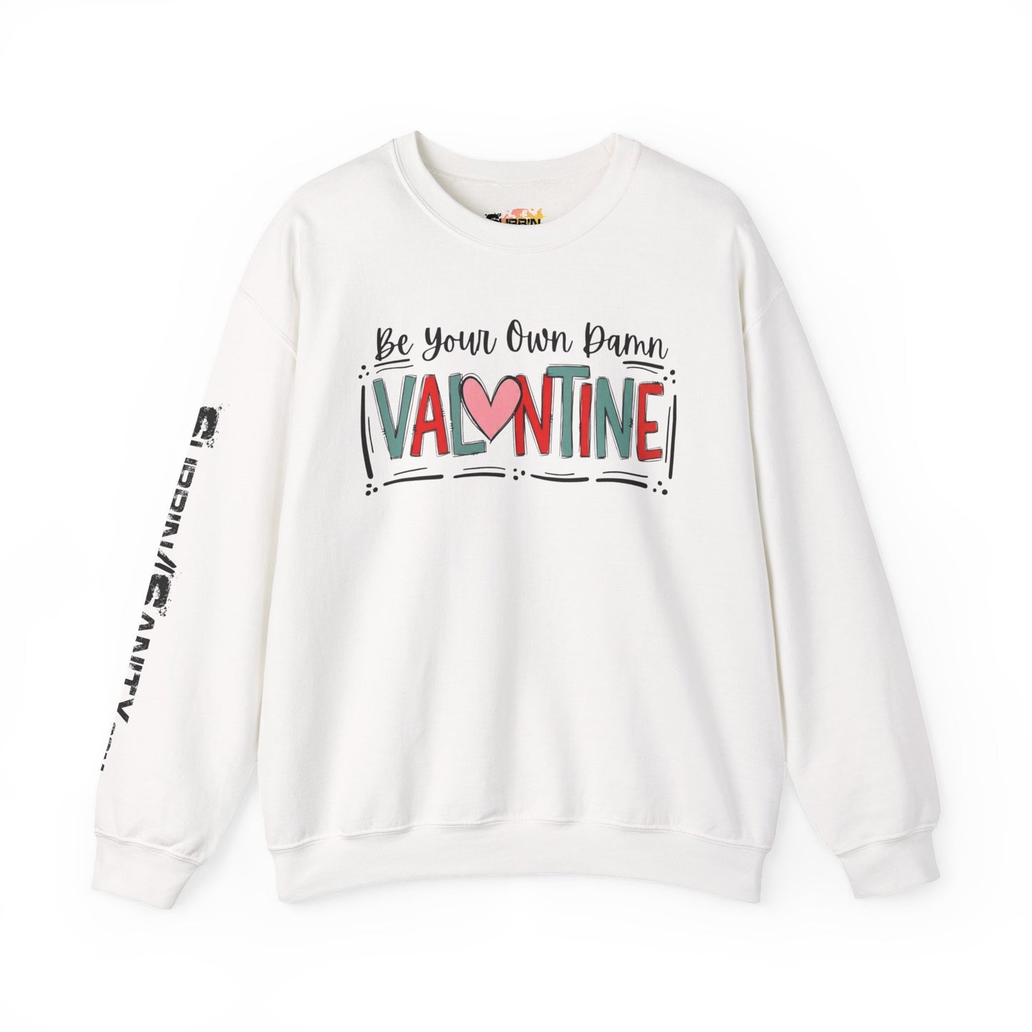 "Be Your Own Damn Valentine" Sweatshirt — Cozy Valentine's Day Crewneck