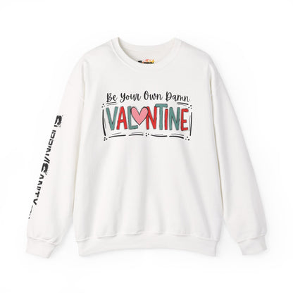 "Be Your Own Damn Valentine" Sweatshirt — Cozy Valentine's Day Crewneck