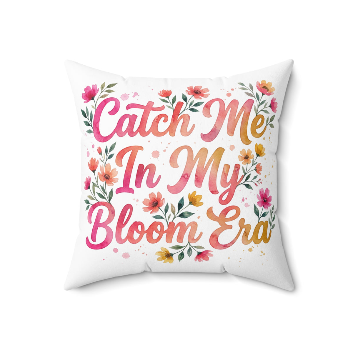 Catch Me In My Bloom Era Double-Sided Throw Pillow | Floral Spring Statement Pillow by Subbin4Sanity