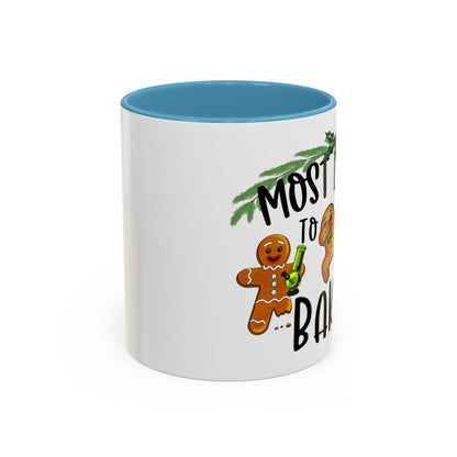 Christmas Coffee Mug, 11oz, "Most likely to get Baked"
