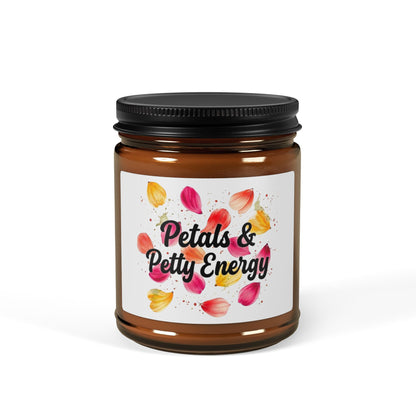 a"Petals & Petty Energy" - Scented Amber Jar Soy Candle