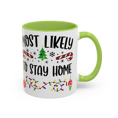 Christmas Coffee Mug, 11oz, "Most likely to stay home"