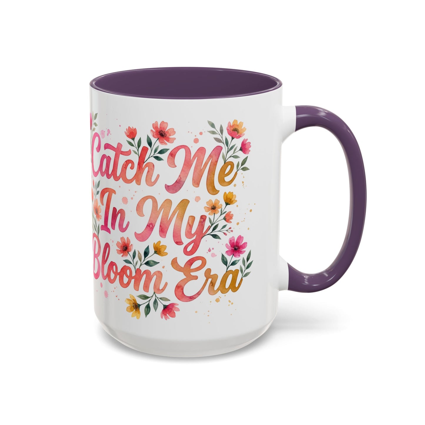 "Catch Me In My Bloom Era" - 11oz Coffee Mug