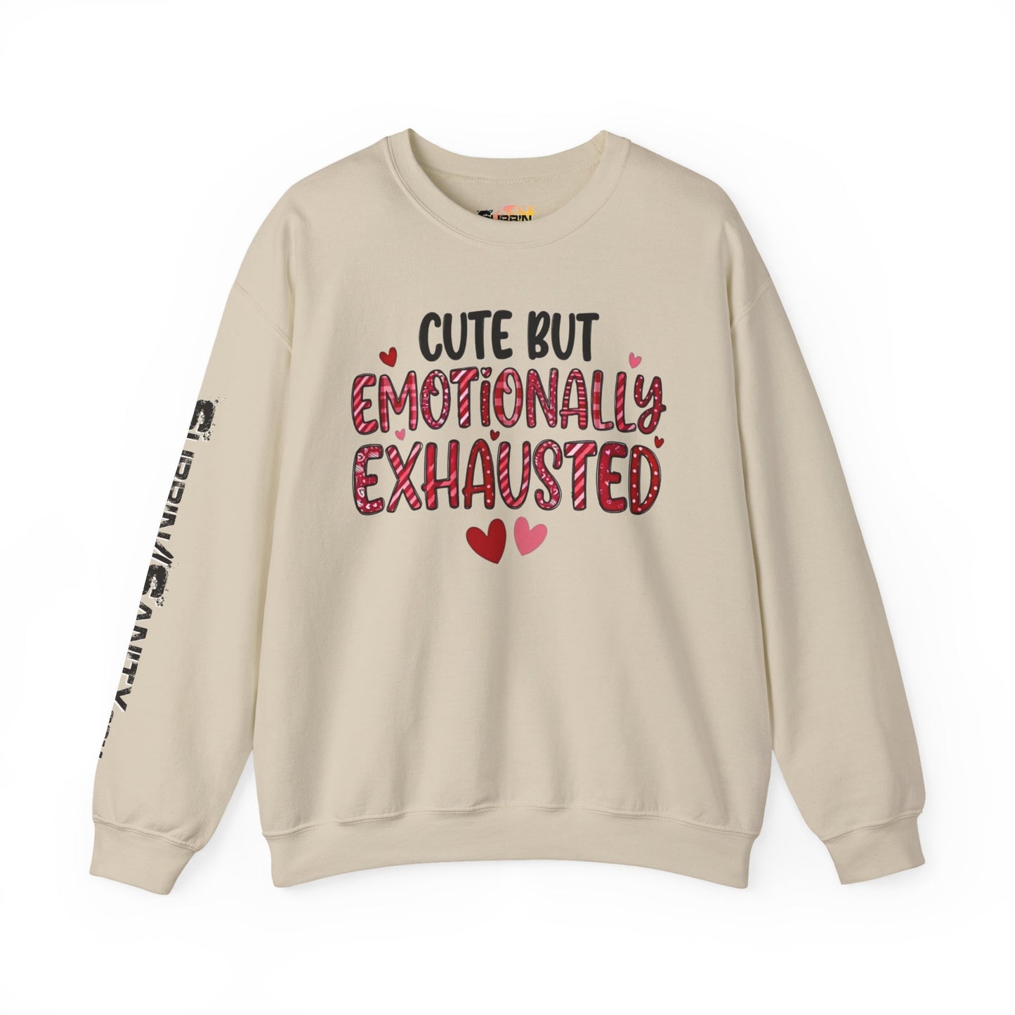 Cute But Emotionally Exhausted Sweatshirt — Cozy Valentine's Day Crewneck