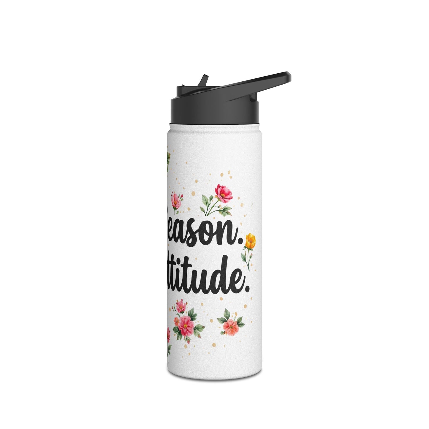"Fresh Season Same Attitude" - Water Bottle
