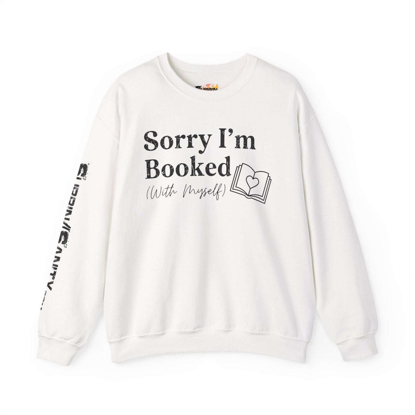 Sorry I'm Booked (With Myself) Sweatshirt — Cozy Valentine's Day Crewneck