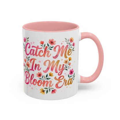 "Catch Me In My Bloom Era" - 11oz Coffee Mug