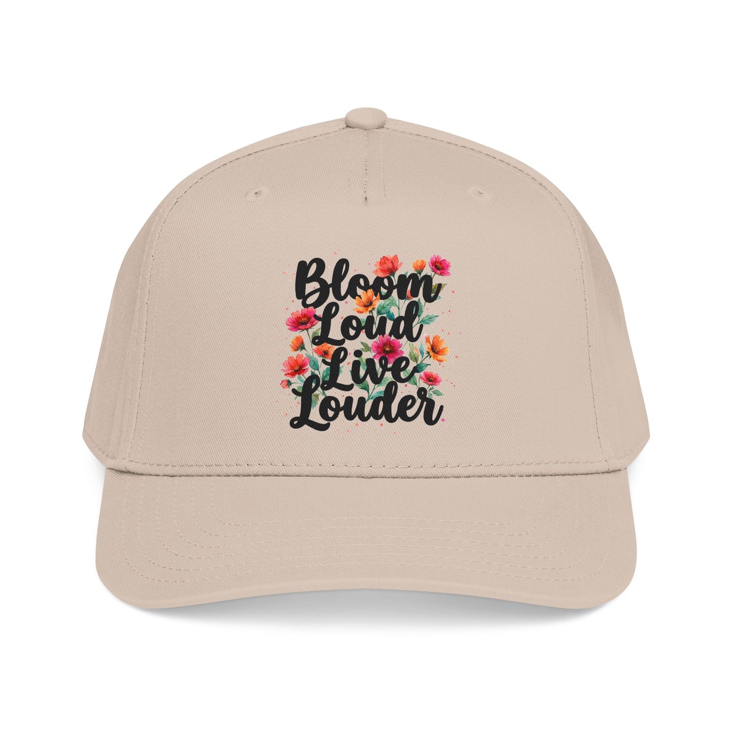 "Bloom Loud Live Louder" — Baseball Cap