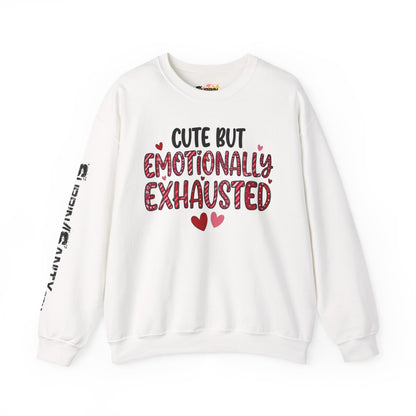 Cute But Emotionally Exhausted Sweatshirt — Cozy Valentine's Day Crewneck