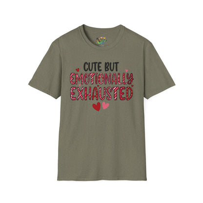 "Cute But Emotionally Exhausted" Valentine T-Shirt – Cute Graphic Tee | Unisex Softstyle Valentine’s Day Shirt