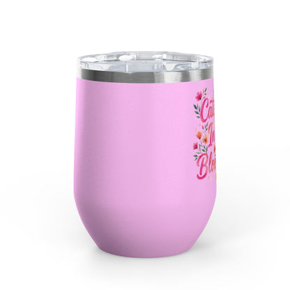 "Catch Me In My Bloom Era" - 12oz Insulated Wine Tumbler