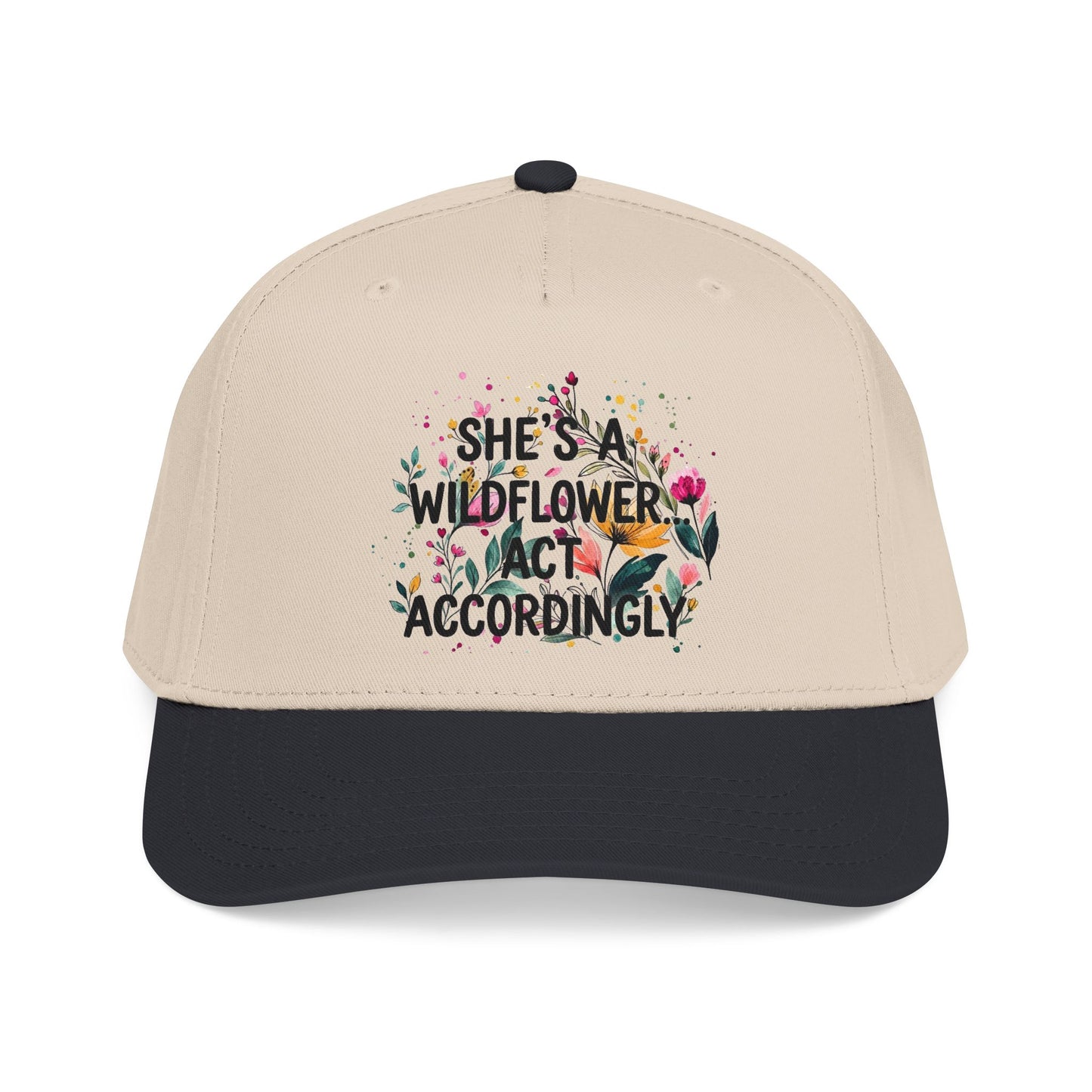 "She's A Wilflower Act Accordingly" — Baseball Cap