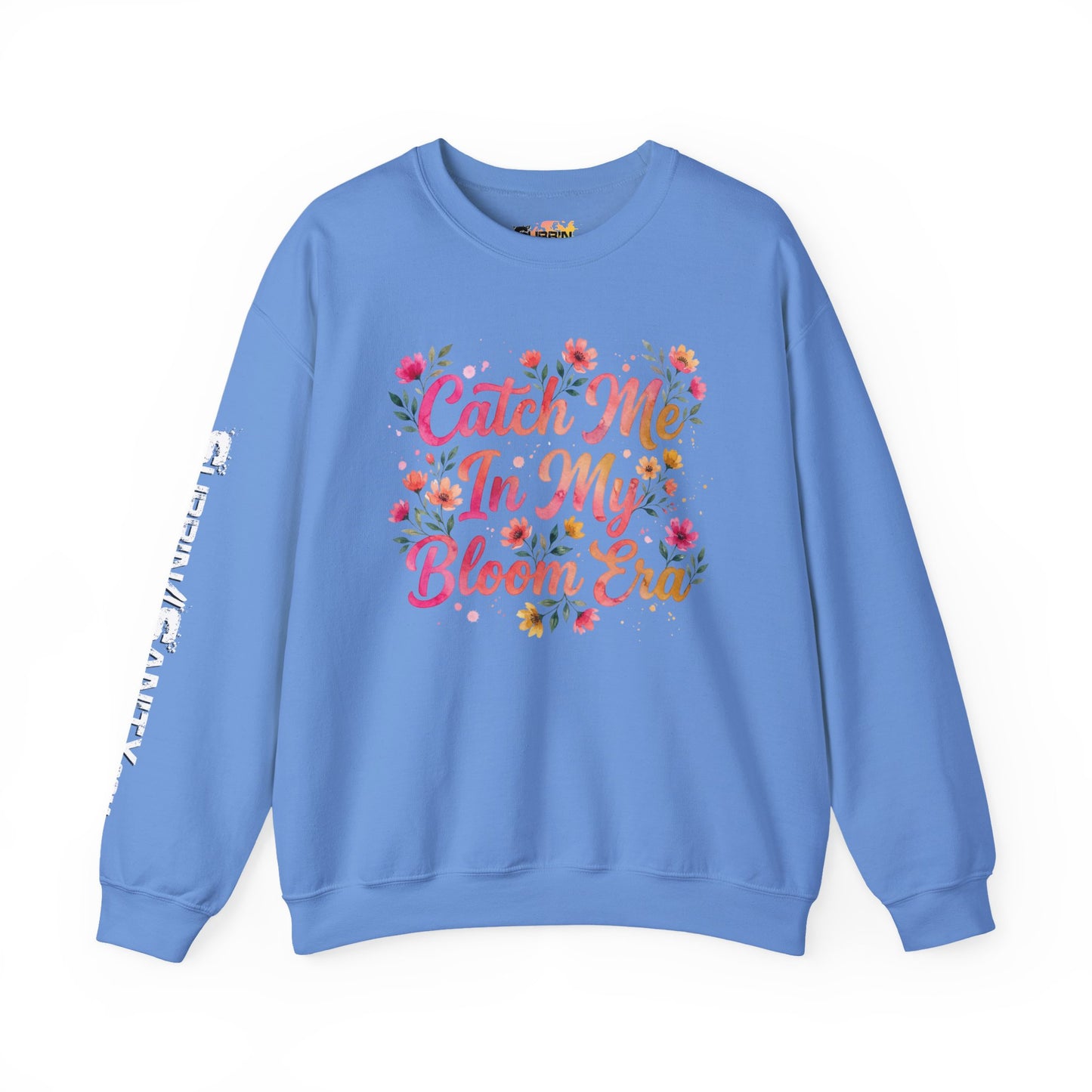 "Catch Me In My Bloom Era" — Sweatshirt