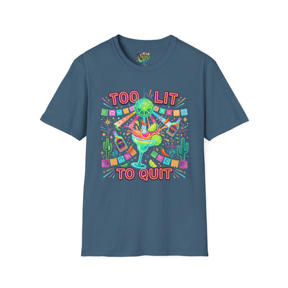 "Too Lit To Quit" | Unisex Softstyle T-Shirt