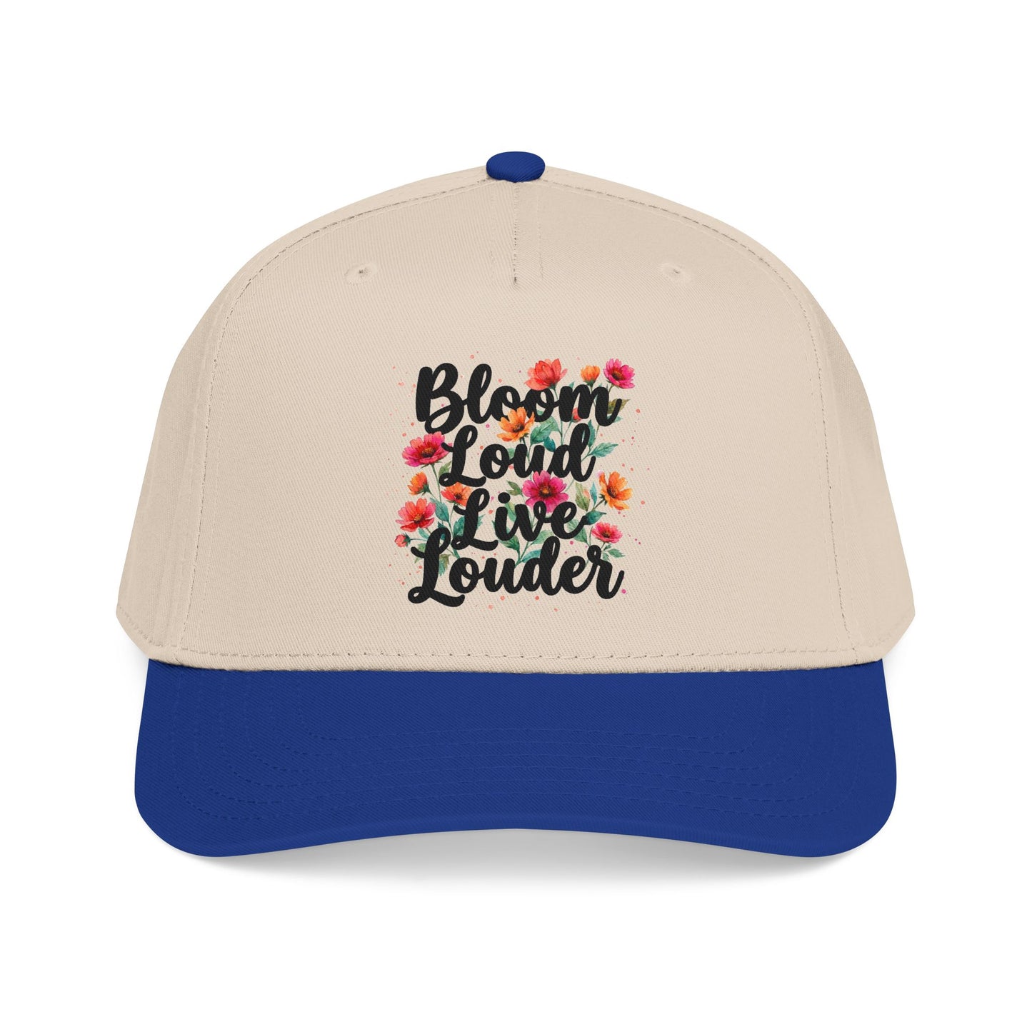 "Bloom Loud Live Louder" — Baseball Cap