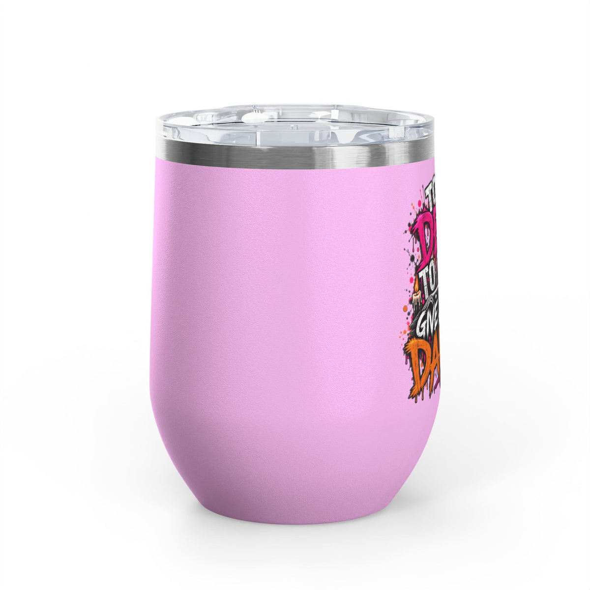 Too Dead To Give A Damn 12oz Wine Tumbler | Sarcastic Gothic Stainless Steel Cup by Subbin4Sanity