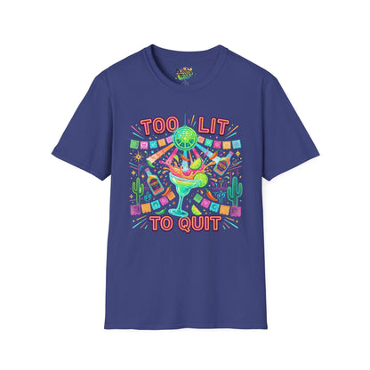 "Too Lit To Quit" | Unisex Softstyle T-Shirt