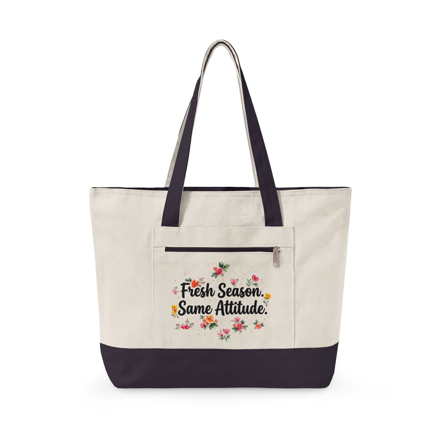 "Fresh Season Same Attitude" — Zippered Tote Bag