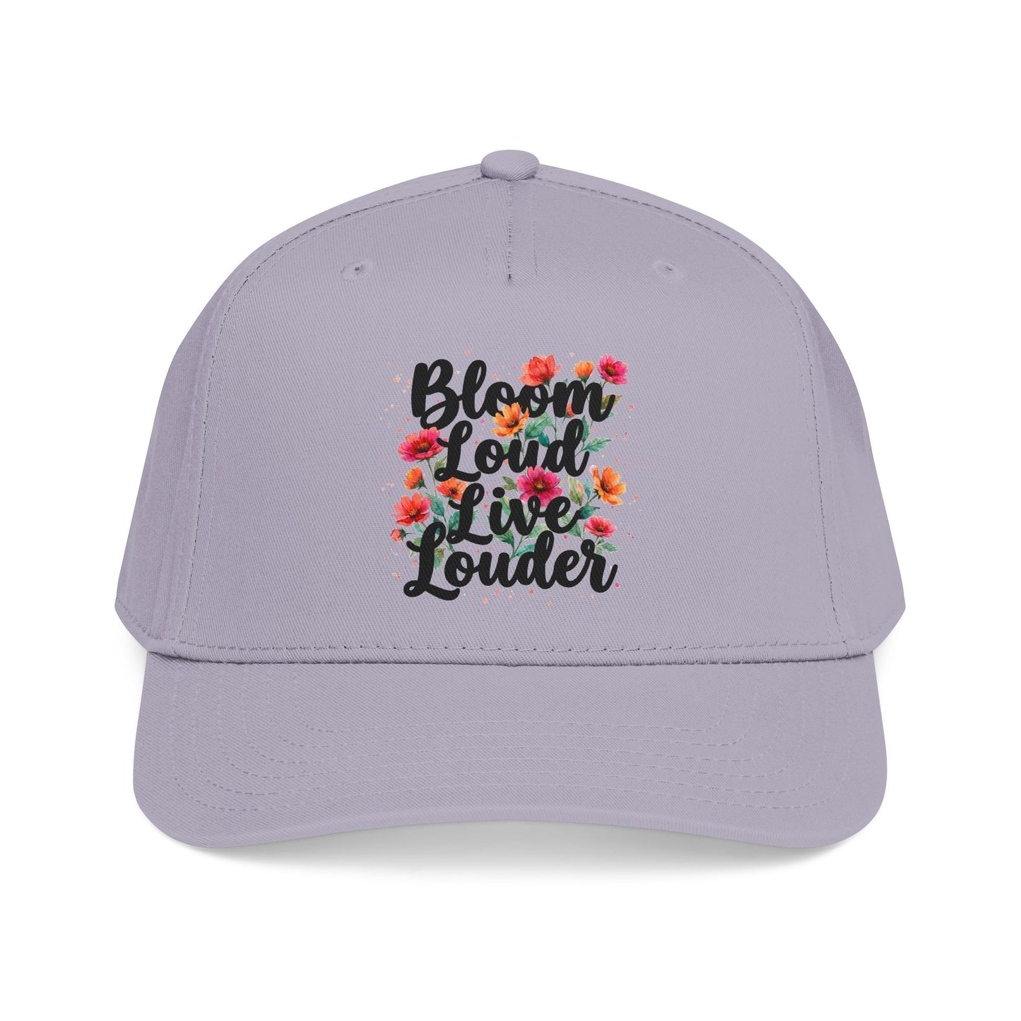 "Bloom Loud Live Louder" — Baseball Cap