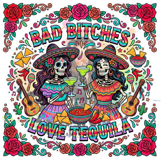 Bad Bitches Love Tequila Original PNG Design By Subbin4Sanity