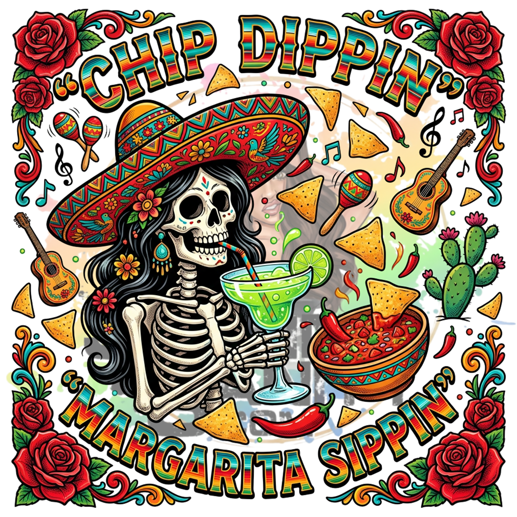 Chip Dippin Margarita Sippin Original PNG Design By Subbin4Sanity