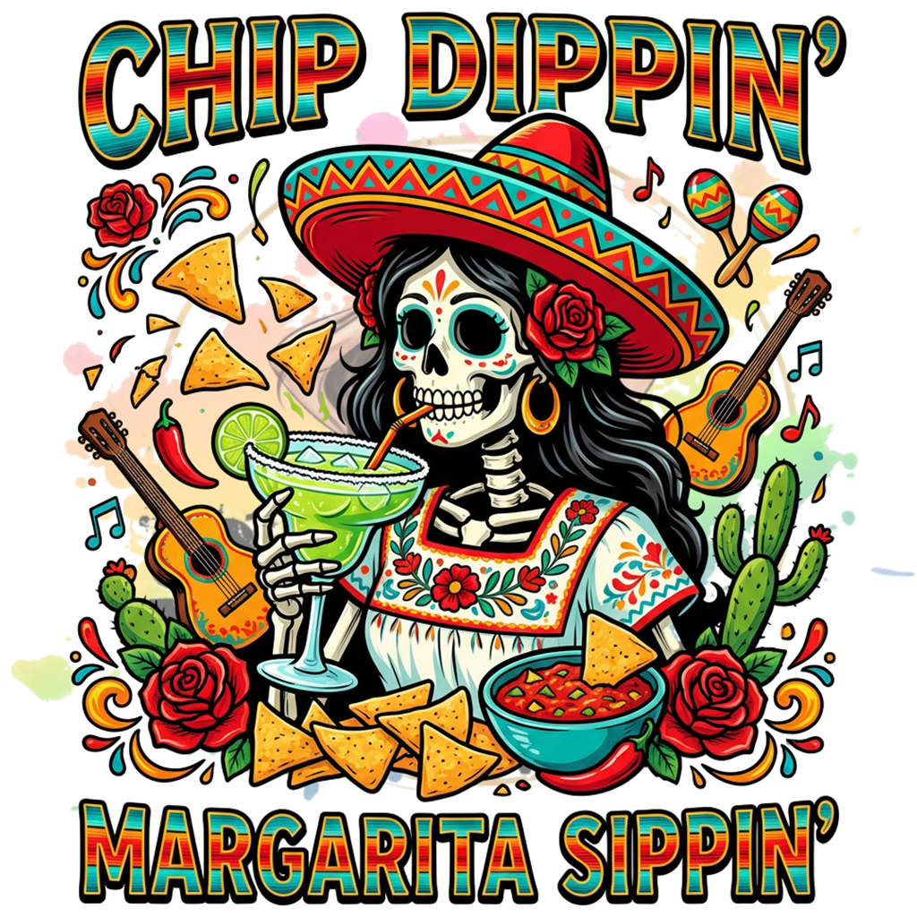 Chip Dippin' Margarita Sippin' Original PNG Design By Subbin4Sanity