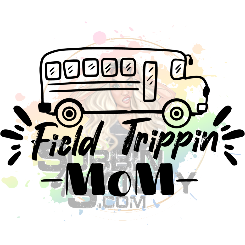 Field Trippen Mom Original PNG Design By Subbin4Sanity