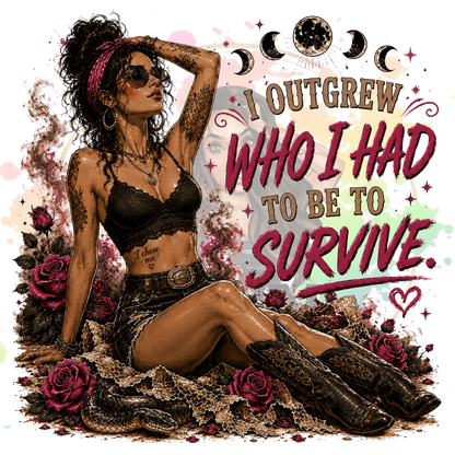 I Outgrew Who I Had To Be To Survive Original PNG Design By Subbin4Sanity