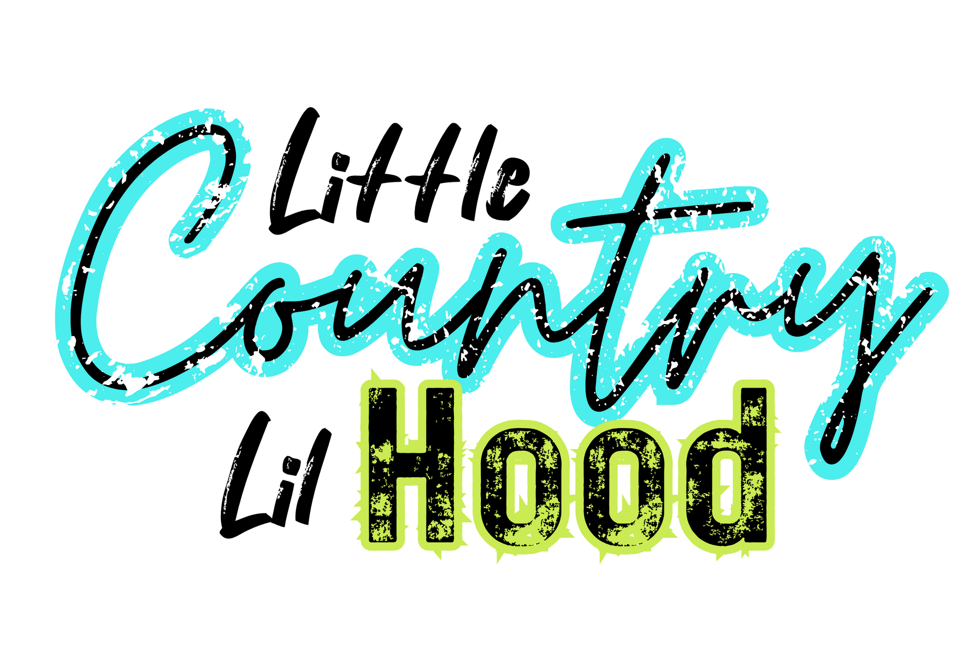 Bold green and blue text sublimation design reading “Little Country Lil Hood”, perfect for t-shirts, mugs, tumblers, stickers, and wall art.