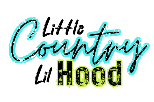 Bold green and blue text sublimation design reading “Little Country Lil Hood”, perfect for t-shirts, mugs, tumblers, stickers, and wall art.