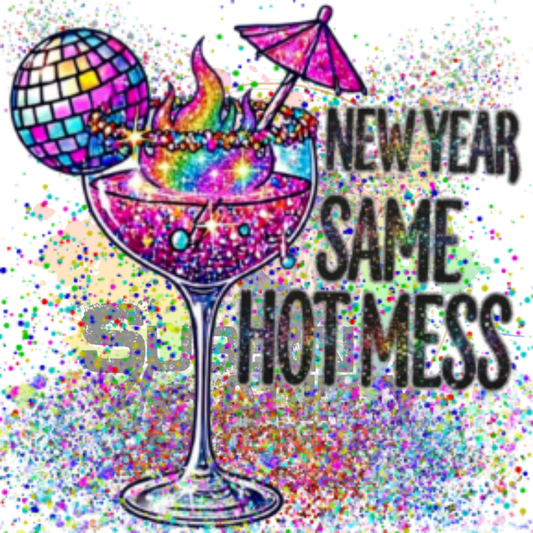 New Year Same Hot Mess Original PNG Design By Subbin4Sanity