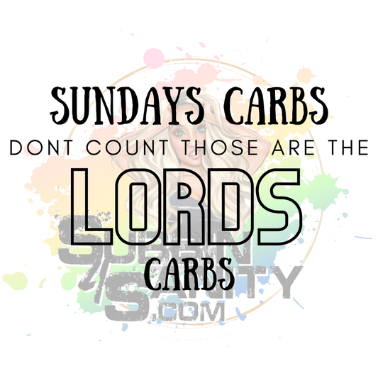 Sunday Carbs Don’t Count Those Are the Lord’s Carbs Original Design By Subbin4Sanity