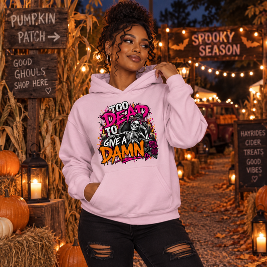 Too Dead To Give A Damn | Funny Halloween Graphic Hoodie | Sarcastic Spooky Pullover by Subbin4Sanity