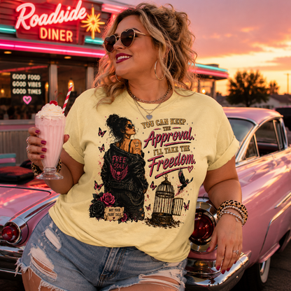 "You Can Keep The Approval I'll Take The Freedom", Unisex Softstyle T-Shirt