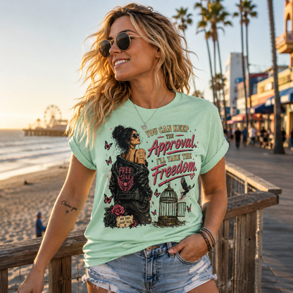 "You Can Keep The Approval I'll Take The Freedom", Unisex Softstyle T-Shirt